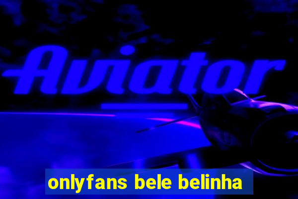 onlyfans bele belinha